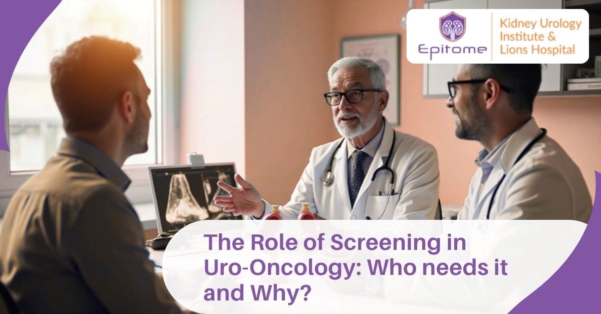 The Role of Screening in Uro Oncology: Who needs it and Why?